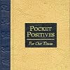 Pocket Positives for Our Times