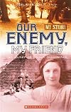 Our enemy, my friend : the diary of Emma Shelldrake the Adelaide Hills, 1915