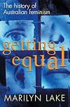 Getting Equal: The History of Australian Feminism