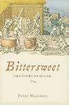 Bittersweet: The Story of Sugar