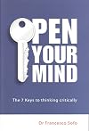 Open Your Mind: The Seven Keys to Thinking Critically