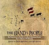 The Elands People New Perspectives In The Rock Art Of The Malotidrakensberg Bushmen Essays In Memory Of Patricia Vinnicombe