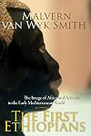 The First Ethiopians: The Image of Africa and Africans in the Early Mediterranean World