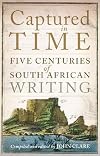 Captured in Time: Five Centuries of South African Writing