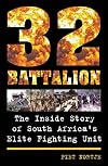 32 Battalion: The Inside Story of South Africa's Elite Fighting Unit
