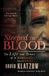 Steeped in Blood: The Life and Times of a Forensic Scientist