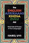 The English-Afrikaans-Xhosa-Zulu aid: Word lists & phrases in four languages