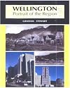 Wellington: Portrait of the Region : Today and Yesterday