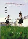 Unfolding history, evolving identity : the Chinese in New Zealand