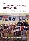 The Treaty of Waitangi Companion: Maori and Pakeha from Tasman to Today