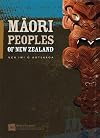 Maori Peoples of New Zealand =: Nga Iwi O Aotearoa