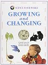 Growing and Changing (Science in Our World)