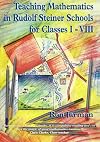 Teaching Mathematics in Rudolf Steiner Schools for Classes I-VIII