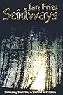 Seidways: Shaking, Swaying and Serpent Mysteries - Jan Fries