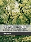Visual Magick: a manual of freestyle shamanism - Jan Fries
