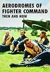 Aerodromes of Fighter Command Then and Now
