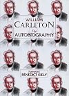 William Carleton: The Autobiography