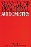 Manual of Practical Audiometry: v. 2 (Practical Aspects of Audiology)