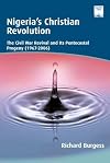 Nigeria's Christian Revolution: The Civil War Revival and Its Pentecostal Progeny (19672006) (Regnum Studies in Mission)