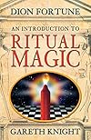 An Introduction to Ritual Magic - Dion Fortune