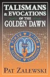 Talismans & Evocations of the Golden Dawn - Pat Zalewski