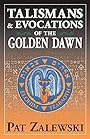 Talismans & Evocations of the Golden Dawn - Pat Zalewski