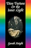 Dion Fortune And The Inner Light - Gareth Knight