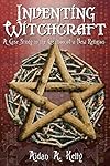INVENTING WITCHCRAFT - Aidan A. Kelly