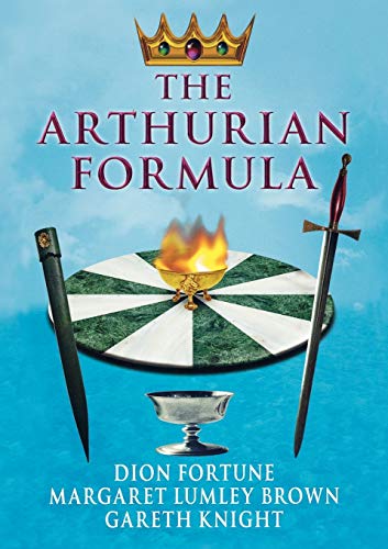 The Arthurian Formula (With: Gareth Knight,Wendy Berg) cover