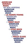American Minimal Music: LA Monte Young, Terry Riley, Steve Reich, Philip Glass