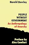 People without Government: An Anthropology of Anarchy