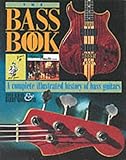 The Bass Book Complete Illustrated History Of Bass Guitar Guitar Profile