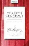 Christ's Glorious Achievements (The Spurgeon Collection)