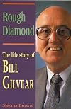 Rough Diamond: The Life Story of Bill Gilvear (Biography)