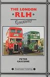 The London "R.L.H." Remembered: A History of the AEC Regent III (1950-71)