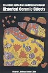 Essentials in the Care and Conservation of Historical Ceramic Objects