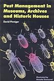 Pest Management In Museums Archives And Historic Houses
