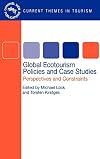 Global Ecotoursim Policies and Case Studies: Perspectives and Constraints (Current Themes in Tourism)