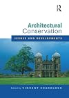 Architectural conservation : issues and developments