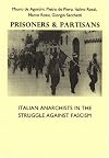 Prisoners & Partisans : Italian Anarchists in the Struggle against Fascism