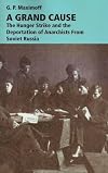 A Grand Cause : The Hunger Strike and the Deportation of Anarchists from Soviet Russia