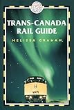 Transcanada Rail Guide 2nd Includes City Guides To Halifax Quebec City Montreal Toronto Winnipeg Edmonton Calgary Vancouver