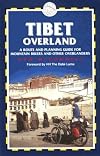 Tibet Overland: A Route and Planning Guide for Mountain Bikers and Other Overlanders (Traliblazer Guides)