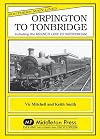 Orpington to Tonbridge: Including the Branch Line to Westerham (Southern Main Line)