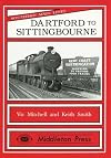 Dartford to Sittingbourne: Featuring Chatham Dockyard and Many Industries (Country Railway Routes)