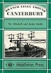 Branch Lines Around Canterbury: From Cheriton, Whitstable, Ramsgate and Ashford (Branch Line Albums)