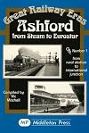 Ashford from Steam to Eurostar (Great Railway Eras)