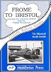 Frome to Bristol: Including the Camerton Branch (Country Railway Routes)