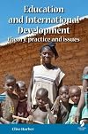 Education and International Development: theory, practice and issues
