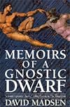 Memoirs of a Gnostic Dwarf
